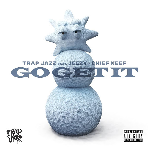 Cassius Jay & Trap Jazz - Go Get It (feat. Jeezy & Chief Keef) Cassius Jay & Trap Jazz - Go Get It (feat. Jeezy & Chief Keef)