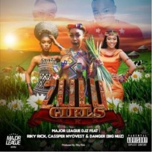 Major League - Zulu Girls ft. Riky Rick, Cassper Nyovest, Danger (Big Nuz) Major League - Zulu Girls ft. Riky Rick, Cassper Nyovest, Danger (Big Nuz)