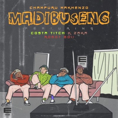 DJ Champuru – Madibuseng Ft. Costa Titch, K-Zaka & Robot Boii DJ Champuru – Madibuseng feat. Costa Titch, K-Zaka & Robot Boii