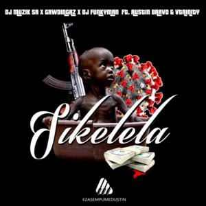 DJ Muzik SA – Sikelela feat. Austin Bravo, GawdDingaz, DJ Funkyman & Vtrinity DJ Muzik SA – Sikelela feat. Austin Bravo, GawdDingaz, DJ Funkyman & Vtrinity