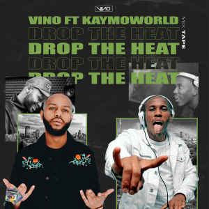 DJ Vino – Drop The Heat Ft. DJ Kaymo DJ Vino – Drop The Heat Ft. DJ Kaymo