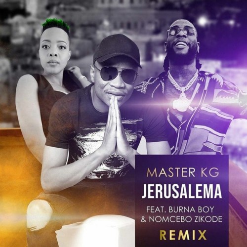 Master KG – Jerusalema feat. Burna Boy & Nomcebo Zikode Master KG – Jerusalema feat. Burna Boy & Nomcebo Zikode