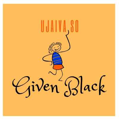 Given Black – Ujaiva So Given Black – Ujaiva So