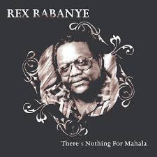 Rex Rabanye - There’s Nothing for Mahala