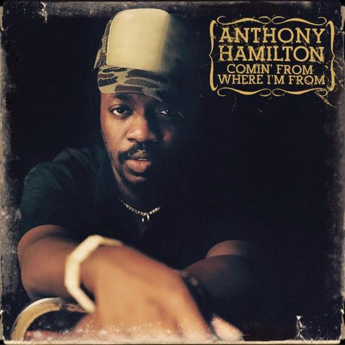 ALBUM: Anthony Hamilton – Comin' from Where I'm From