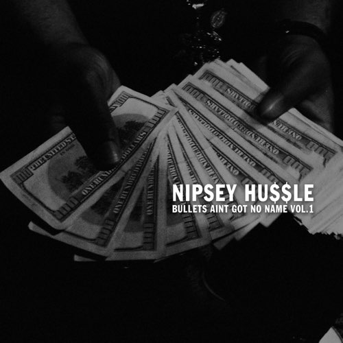 ALBUM: Nipsey Hussle – Bullets Ain't Got No Name, Vol. 1