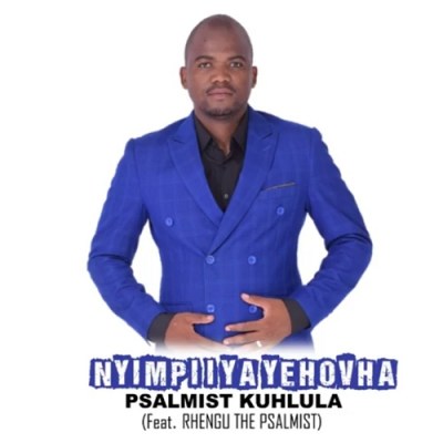 Psalmist Kuhlula – Nyimpi I Ya Yehovha Psalmist Kuhlula – Nyimpi I Ya Yehovha