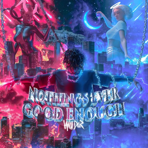 iann dior - nothings ever good enough