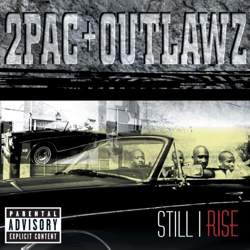 ALBUM: 2Pac & Outlawz - Still I Rise ALBUM: 2Pac & Outlawz - Still I Rise