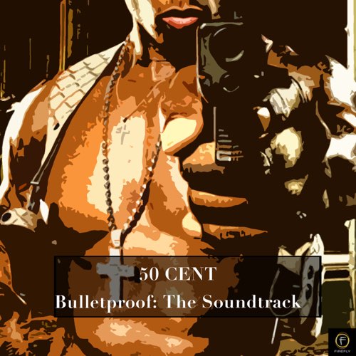 50 Cent - 50 Cent, Bulletproof The Soundtrack