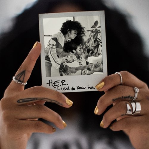 ALBUM: H.E.R. - I Used to Know Her ALBUM: H.E.R. - I Used to Know Her