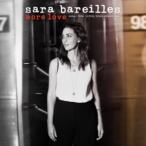 ALBUM: Sara Bareilles - More Love: Songs from Little Voice Season One
