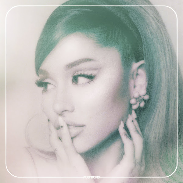 Ariana Grande - positions (Early)