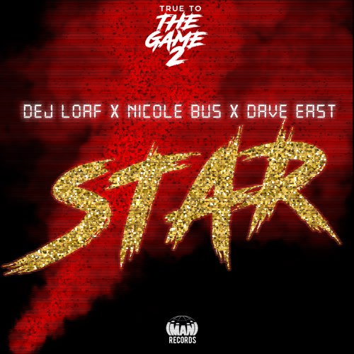DeJ Loaf, Nicole Bus & Dave East - Star (From True to the Game 2)