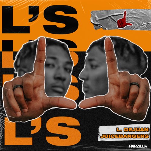 L. Dejuan, JuiceBangers & Rapzilla - L's