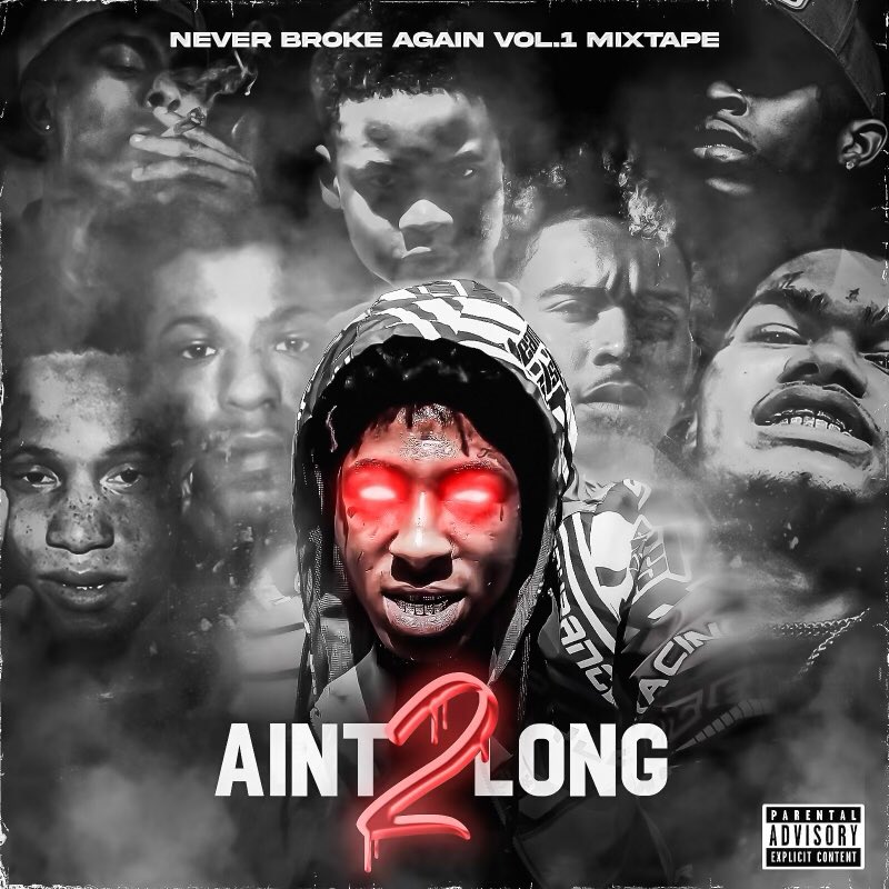 Never Broke Again Vol 1 (Aint Too Long 2)