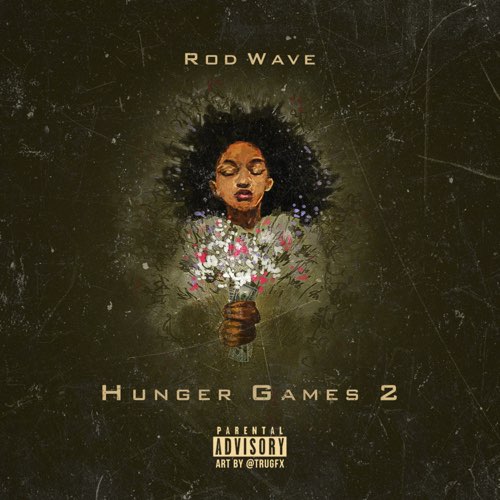 ALBUM: Rod Wave - Hunger Games 2 ALBUM: Rod Wave - Hunger Games 2