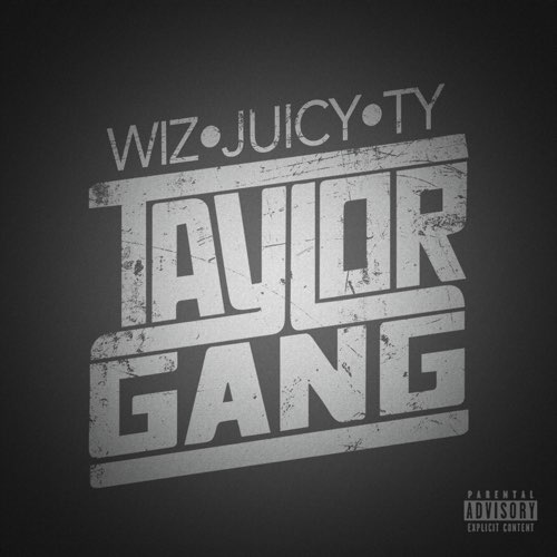 Wiz Khalifa, Juicy J & Ty Dolla $ign - Taylor Gang