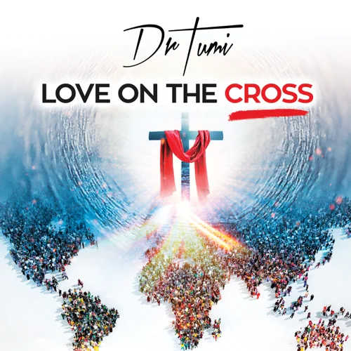 Dr. Tumi - Love on the Cross