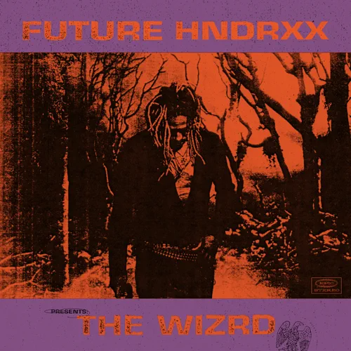 Future - Future Hndrxx Presents The WIZRD