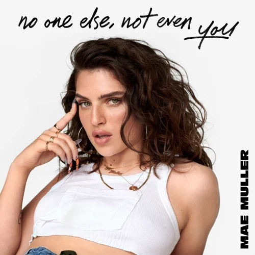 Mae Muller - no one else, not even you