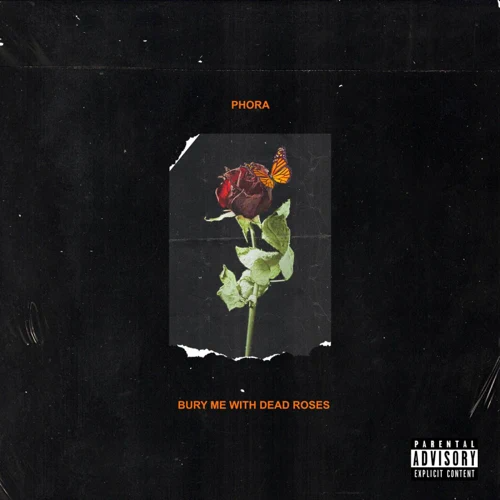 Phora - Bury Me with Dead Roses Phora Bury Me With Dead Roses