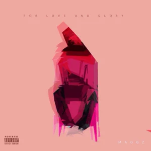 Maggz - For Love and Glory