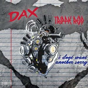 Dax & Trippie Redd – I Don’t Want Another Sorry Dax & Trippie Redd – I Don’t Want Another Sorry