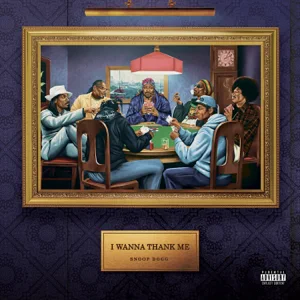 Album: Snoop Dogg – I Wanna Thank Me Album: Snoop Dogg – I Wanna Thank Me