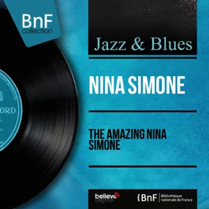 the amazing nina simone feat. bob merser and his orchestra mono version nina simone the amazing nina simone feat. bob merser and his orchestra mono version nina simone