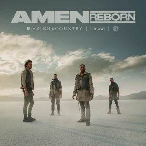 for KING & COUNTRY, Lecrae, The World Famous Tony Williams- Amen (Reborn) amen reborn single for king country lecrae the world famous tony williams