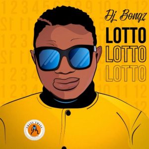 dj bongz – lotto dj bongz – lotto