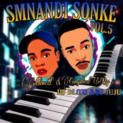 Dj Juju – Smnandi Sonke Mix Vol 5 Ft. DJ Dlozi dj juju – smnandi sonke mix vol 5 ft. dj dlozi