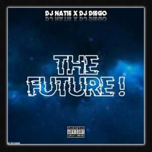 dj natie – the future ft. dj diego dj natie – the future ft. dj diego