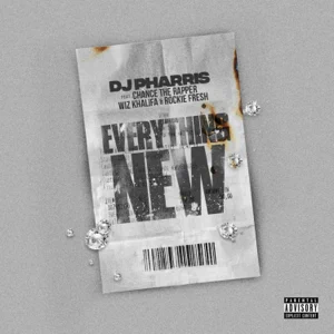 everything new feat. chance the rapper wiz khalifa rockie fresh single dj pharris everything new feat. chance the rapper wiz khalifa rockie fresh single dj pharris