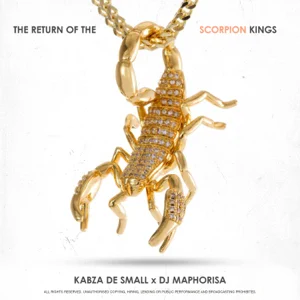 kabza de small dj maphorisa the return of the scorpion kings kabza de small dj maphorisa the return of the scorpion kings
