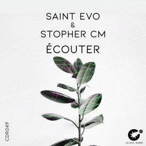 saint evo – ecouter original mix ft. stopher cm saint evo – ecouter original mix ft. stopher cm
