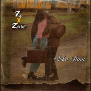 ze2 – soka lami ft. zakwe ze2 – soka lami ft. zakwe