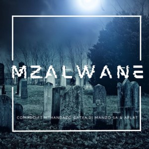 comado – mzalwane ft. mthandazo gatya dj manzo sa aflat comado – mzalwane ft. mthandazo gatya dj manzo sa aflat