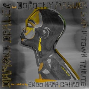 Diamond Dealer – Sophiatown Tribute (Caiiro’s Dub Mix) Ft. Dorothy Masuka Diamond Dealer – Sophiatown Tribute (Caiiro’s Dub Mix) Ft. Dorothy Masuka