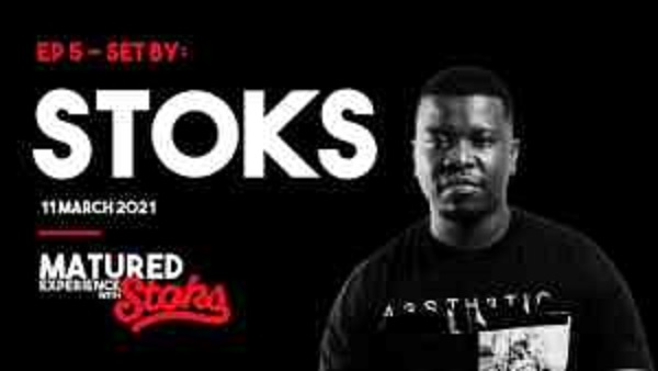 dj stoks – matured experience with stoks episode 5 dj stoks – matured experience with stoks episode 5