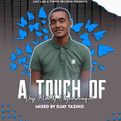 djay tazino – a touch of deep strictly chymamusique djay tazino – a touch of deep strictly chymamusique