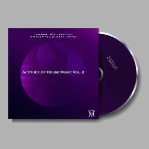 dysfonik blaq afro kay home mad djz 18v40 – altitude of house music vol. 2 dysfonik blaq afro kay home mad djz 18v40 – altitude of house music vol. 2