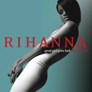 Album: Rihanna - Good Girl Gone Bad: Reloaded good girl gone bad reloaded rihanna