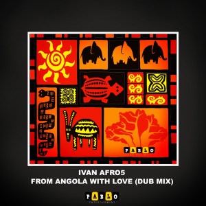 ivan afro5 – from angola with love dub mix ivan afro5 – from angola with love dub mix
