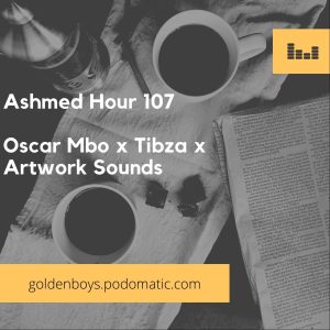 Oscar Mbo – Ashmed Hour 107 (Main Mix) Oscar Mbo – Ashmed Hour 107 (Main Mix)