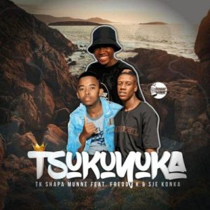 tk shapa munne – tsukuyuka ft freddy k sje konka tk shapa munne – tsukuyuka ft freddy k sje konka