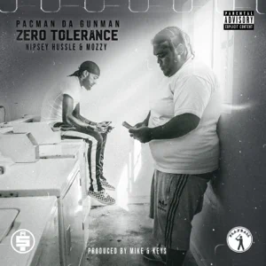 zero tolerance single pacman da gunman nipsey hussle mozzy zero tolerance single pacman da gunman nipsey hussle mozzy