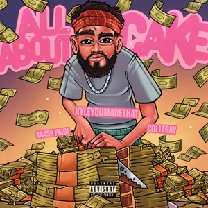 all about cake feat. coi leray kaash paige single kyleyoumadethat all about cake feat. coi leray kaash paige single kyleyoumadethat