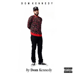 by dom kennedy dom kennedy by dom kennedy dom kennedy